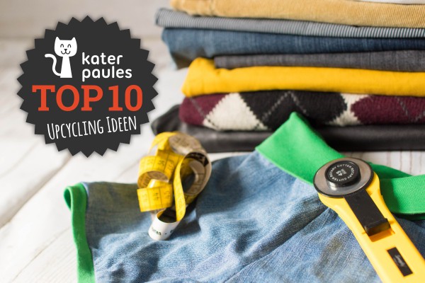 Upcycling / Top 10 Montag / Kater Paule / Nähgedöns